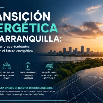Transición energética en Barranquilla: avances, retos y oportunidades que marcarán el futuro energético Transición energética en Barranquilla: avances, retos y oportunidades que marcarán el futuro energético